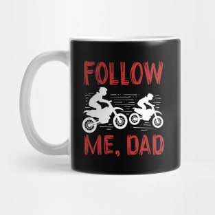 Follow Me Dad Mug